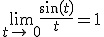\lim_{t\to\,0}\frac{sin(t)}{t}=1